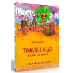 Trouilleville : Livre 3 - Karbure La Toxique